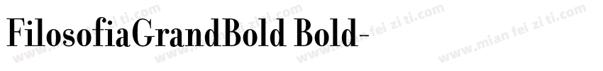 FilosofiaGrandBold Bold字体转换